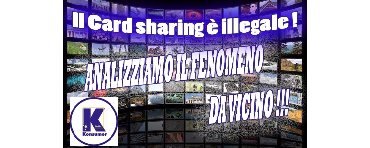 Il Card sharing è illegale ! ANALIZZIAMO IL FENOMENO DA VICINO !!!