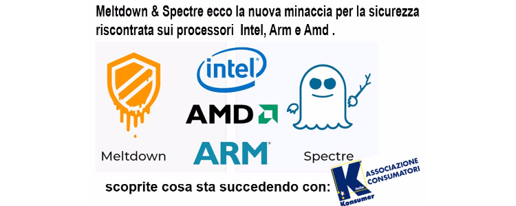 Spectre & Meltdown e la nuova minaccia per la sicurezza riscontrata sui processori  Intel, Arm e Amd . 
