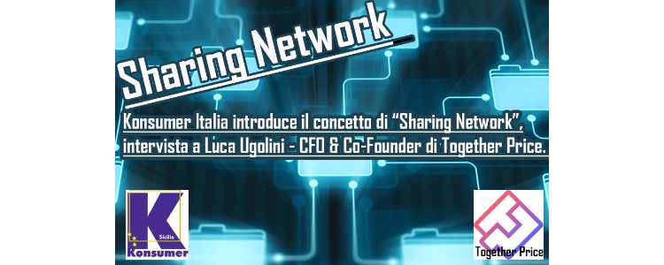Consumatore, è arrivato lo Sharing Network - intervista a Luca Ugolini - CFO & Co-Founder di Together Price