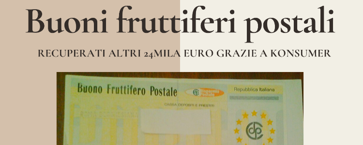 Buoni fruttiferi postali: recuperati altri 24mila euro grazie a Konsumer